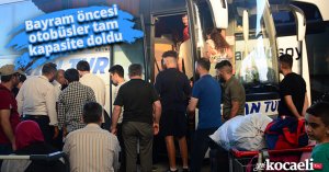 Bayram öncesi otobüsler tam kapasite doldu