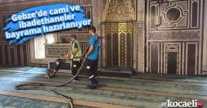 Gebze’de cami ve ibadethaneler bayrama hazırlanıyor