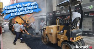 Gebze'de bayram öncesi çalışmalar hızlandırıldı