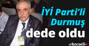 İYİ Parti’li Durmuş dede oldu