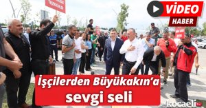 İşçilerden Büyükakın’a sevgi seli
