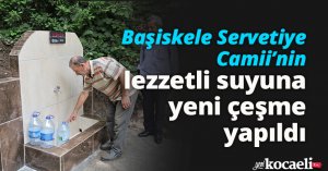 Başiskele Servetiye Camii’nin  lezzetli suyuna yeni çeşme yapıldı