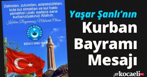 Yaşar Şanlı'nın Kurban Bayramı Mesajı