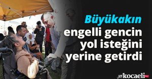Büyükakın, engelli gencin yol isteğini yerine getirdi