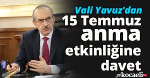 Vali Yavuz'dan 15 Temmuz anma etkinliğine davet