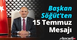 Başkan Söğüt'ten 15 Temmuz Mesajı