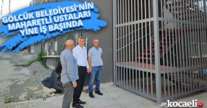 GÖLCÜK BELEDİYESİ'NİN MAHARETLİ USTALARI YİNE İŞ BAŞINDA