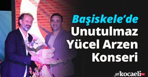 Başiskele’de Unutulmaz Yücel Arzen Konseri