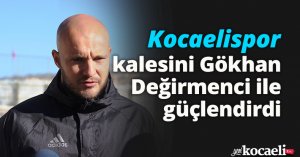 Kocaelispor, kalesini Gökhan Değirmenci ile güçlendirdi