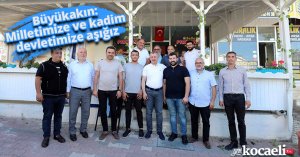 Başkan Büyükakın: Milletimize ve kadim devletimize aşığız