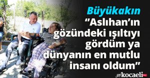 Büyükakın: ‘’Aslıhan’ın gözündeki ışıltıyı gördüm ya dünyanın en mutlu insanı oldum’’