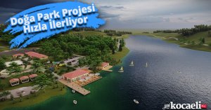 Doğa Park Projesi Hızla İlerliyor