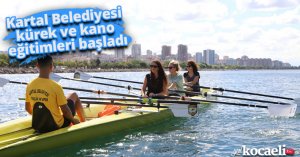 Kartal Belediyesi kürek ve kano eğitimleri başladı