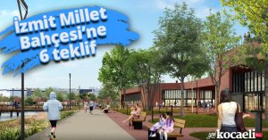 İzmit Millet Bahçesi’ne 6 teklif