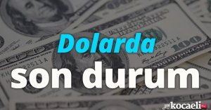 Dolarda son durum