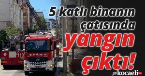 5 katlı binanın çatısında yangın çıktı