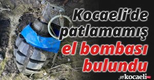 Kocaeli’de patlamamış el bombası bulundu