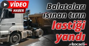 Balataları ısınan tırın lastiği yandı