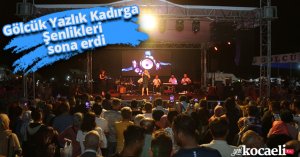 Gölcük Yazlık Kadırga Şenlikleri sona erdi