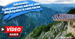 Adrenalin tutkunlarının adresi olan Beşkayalar'a cam teras