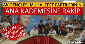 AK GENÇLER, MUHALEFET PARTİLERİNİN ANA KADEMESİNE RAKİP