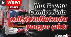 İlim Yayma Cemiyeti'nin müştemilatında yangın çıktı