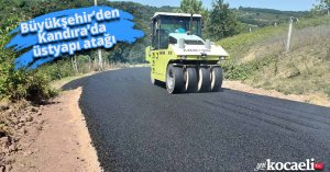 Büyükşehir’den Kandıra’da üstyapı atağı