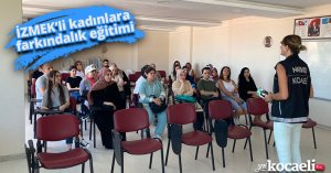 İZMEK’li kadınlara farkındalık eğitimi