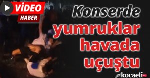 Konserde yumruklar havada uçuştu