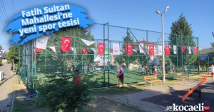 Fatih Sultan Mahallesi'ne yeni spor tesisi