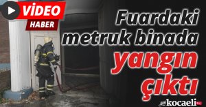 Fuardaki metruk binada yangın çıktı