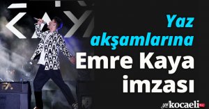 Yaz akşamlarına Emre Kaya imzası