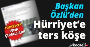 Başkan Özlü'den Hürriyet'e ters köşe!