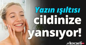 Yazın ışıltısı cildinize yansıyor! 