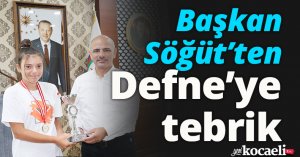 Başkan Söğüt’ten Defne’ye tebrik