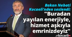 Bakan Nebati Kocaeli'nden seslendi: 