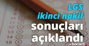 LGS ikinci nakil sonuçları açıklandı