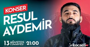 Resul Aydemir konseri 13 Ağustos’ta