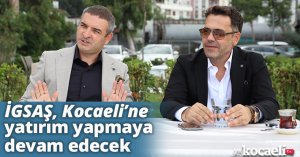 İGSAŞ, Kocaeli’ne yatırım yapmaya devam edecek