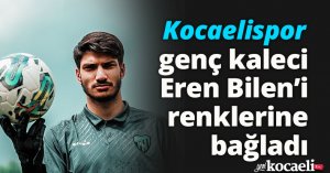 Kocaelispor, genç kaleci Eren Bilen’i renklerine bağladı