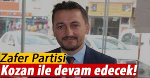Zafer Partisi Kozan ile devam edecek!