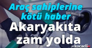 Araç sahiplerine kötü haber: Akaryakıta zam yolda