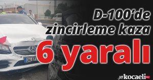 D-100’de zincirleme kaza: 6 yaralı