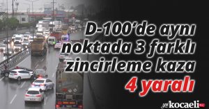 D-100’de aynı noktada 3 farklı zincirleme kaza: 4 yaralı