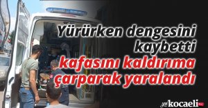 Yürürken dengesini kaybetti, kafasını kaldırıma çarparak yaralandı