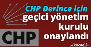 CHP Derince için geçici yönetim kurulu onaylandı
