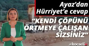 “KENDİ ÇÖPÜNÜ ÖRTMEYE ÇALIŞAN SİZSİNİZ”