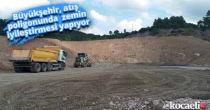 Büyükşehir, atış poligonunda  zemin iyileştirmesi yapıyor