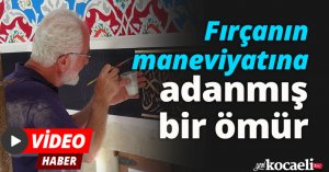 Fırçanın maneviyatına adanmış bir ömür