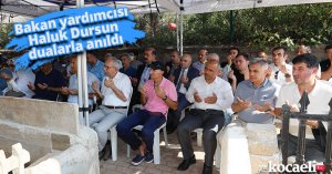 Bakan yardımcısı Haluk Dursun dualarla anıldı